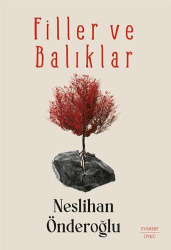 Filler ve Balıklar - Neslihan Önderoğlu - Everest Yayınları