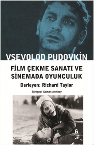 Film Çekme Sanatı ve Sinemada Oyunculuk - Vsevolod Pudovkin - Agora Ki