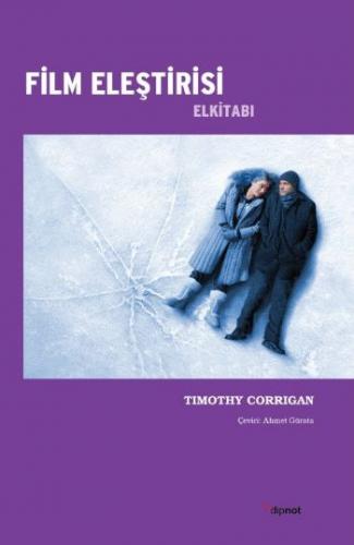 Film Eleştirisi El Kitabı - Timothy Corrigan - Dipnot Yayınları