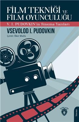 Film Tekniği ve Film Oyunculuğu - Vsevolod I. Pudovkin - Dorlion Yayın