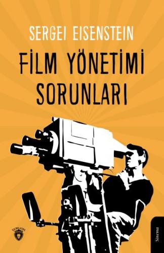 Film Yönetimi Sorunları - Sergey Ayzenştayn - Dorlion Yayınevi