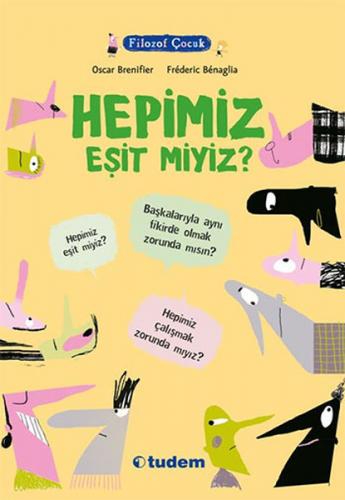 Filozof Çocuk : Hepimiz Eşit miyiz? - Oscar Brenifier - Tudem Yayınlar