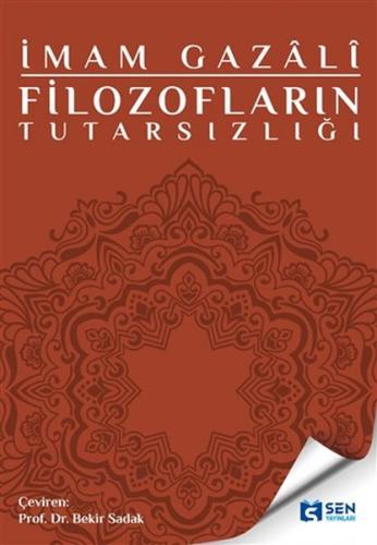 Filozofların Tutarsızlığı - İmam Gazali - Sen Yayınları