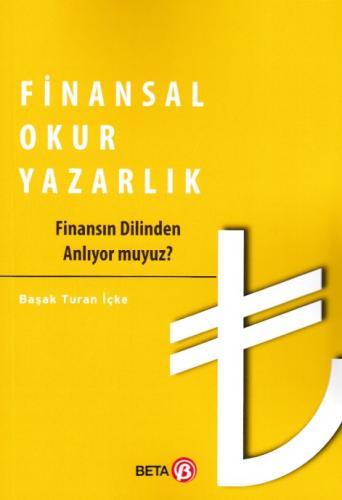 Finansal Okuryazarlık - Başak Turan İçke - Beta Yayınevi