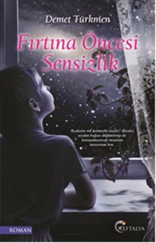 Fırtına Öncesi Sensizlik - Demet Türkmen - Eftalya Kitap