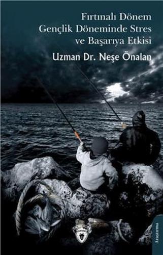 Fırtınalı Dönem Gençlik Döneminde Stres ve Başarıya Etkisi - Uzman Dr.