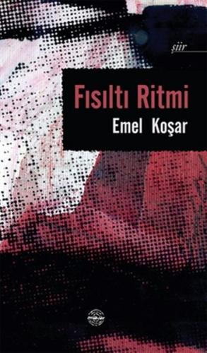 Fısıltı Ritmi - Emel Koşar - Mühür Kitaplığı