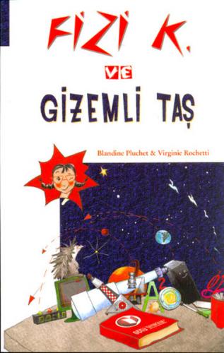 Fizi K ve Gizemli Taş - Blandine Pluchet - ODTÜ Geliştirme Vakfı Yayın