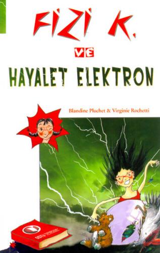 Fizi K ve Hayalet Elektron - Blandine Pluchet - ODTÜ Geliştirme Vakfı 