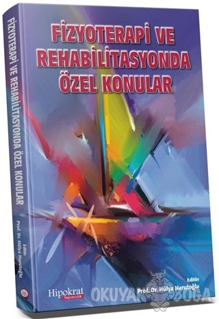 Fizyoterapi ve Rehabilitasyonda Özel Konular - Hülya Harutoğlu - Hipok