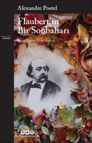 Flaubert'in Bir Sonbaharı - Alexandre Postel - Yapı Kredi Yayınları