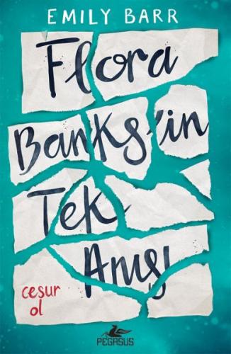 Flora Banks'in Tek Anısı - Emily Barr - Pegasus Yayınları