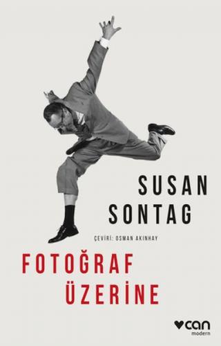 Fotoğraf Üzerine - Susan Sontag - Can Sanat Yayınları