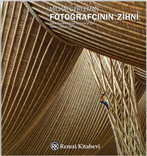 Fotoğrafçının Zihni - Michael Freeman - Remzi Kitabevi