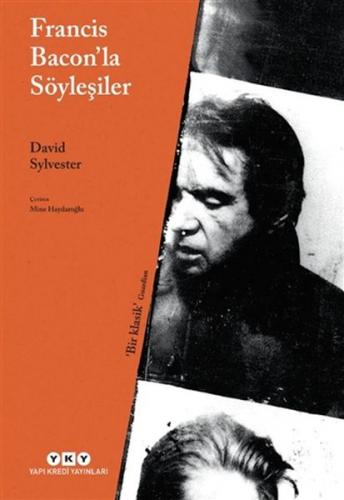 Francis Bacon’la Söyleşiler - David Sylvester - Yapı Kredi Yayınları