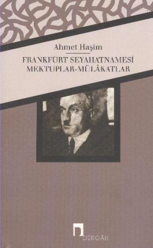 Frankfurt Seyahatnamesi - Ahmet Haşim - Dergah Yayınları