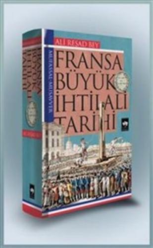 Fransa Büyük İhtilali Tarihi - Ali Reşad Bey - Ötüken Neşriyat