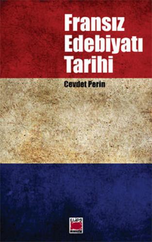 Fransız Edebiyatı Tarihi - Cevdet Perin - Elips Kitap