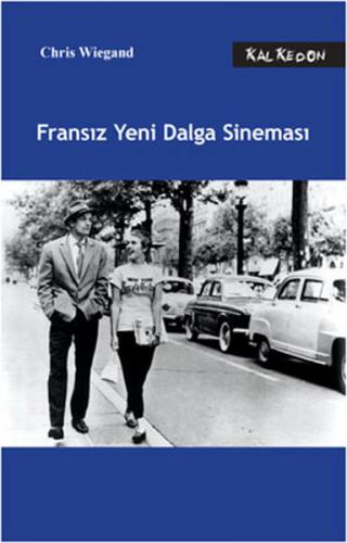 Fransız Yeni Dalga Sineması - Chris Wiegand - Kalkedon Yayıncılık