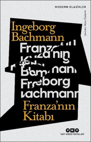 Franza’nın Kitabı - Ingeborg Bachmann - Yapı Kredi Yayınları