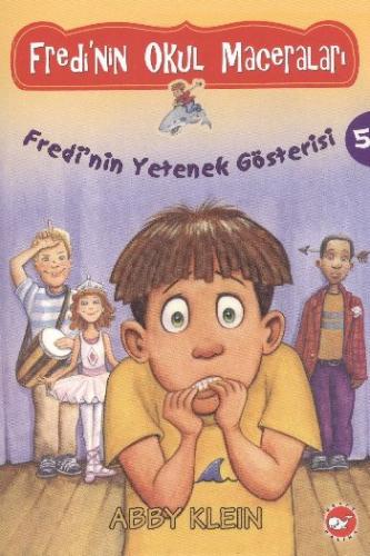 Fredi'nin Okul Maceraları 5 - Fredi'nin Yetenek Gösterisi! - Abby Klei