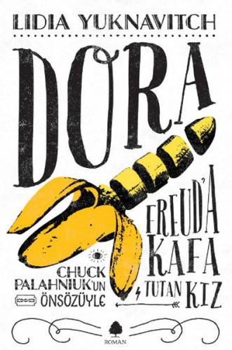 Freud'a Kafa Tutan Kız: Dora - Lidia Yuknavitch - April Yayıncılık