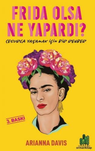 Frida Olsa Ne Yapardı? - Arianna Davis - Orman Kitap