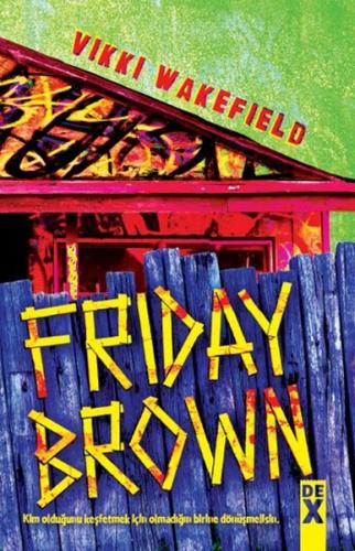 Friday Brown - Vikki Wakefield - Dex Yayınevi