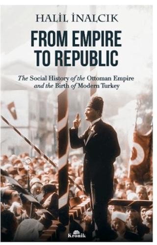 From Empire To Rebuplic - Halil İnalcık - Kronik Kitap