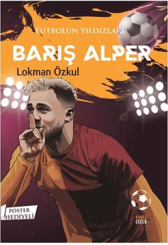 Futbolun Yıldızları Barış Alper (Poster Hediyeli) - Lokman Özkul - Kab