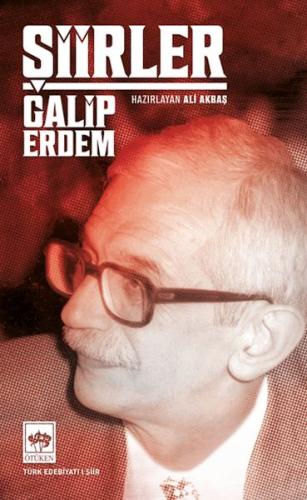 Galip Erdem Şiirler - Ali Akbaş - Ötüken Neşriyat