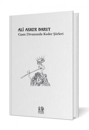 Gam Divanında Keder Şiirleri - Ali Asker Barut - Pikaresk Yayınevi