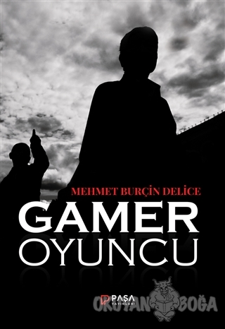 Gamer - Oyuncu - Mehmet Burçin Delice - Paşa Yayınları