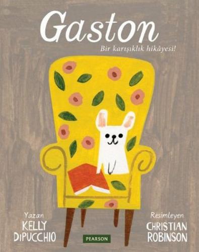 Gaston - Bir Karışıklık Hikayesi - Kelly Dipucchio - Pearson Çocuk Kit