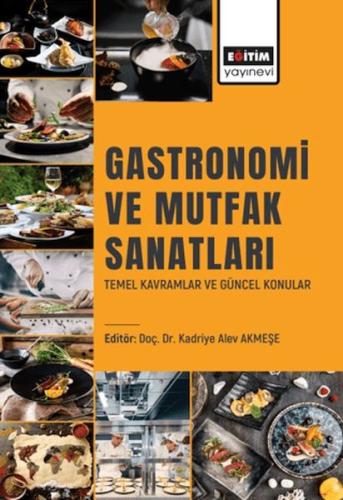 Gastronomı Ve Mutfak Sanatları Temel Kavramlar Ve Güncel Konular - Kol