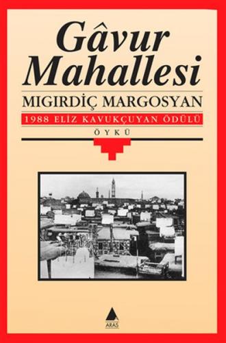 Gavur Mahallesi - Migirdiç Margosyan - Aras Yayıncılık