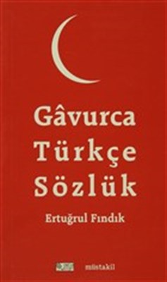 Gavurca-Türkçe Sözlük - M. Ertuğrul Fındık - Öncü Kitap