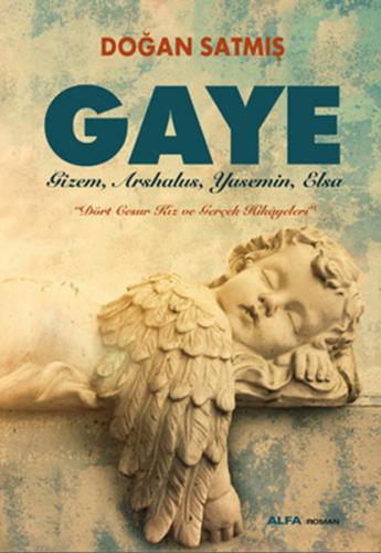 Gaye - Doğan Satmış - Alfa Yayınları