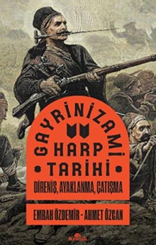 Gayrinizami Harp Tarihi - Emrah Özdemir - Kronik Kitap