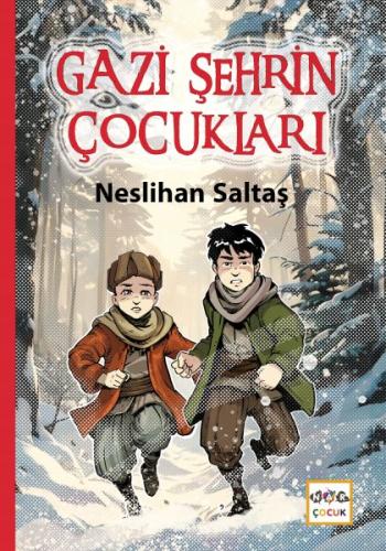 Gazi Şehrin Çocukları - Neslihan Saltaş - Nar Yayınları