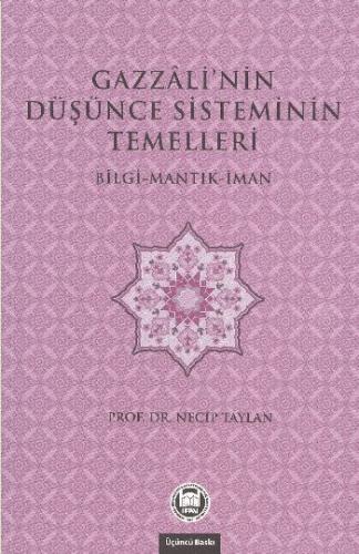 Gazzali'nin Düşünce Sisteminin Temelleri - Necip Taylan - Marmara Üniv