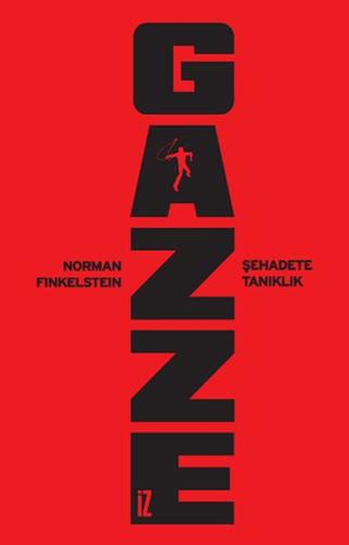 Gazze: Şehadete Tanıklık - Norman G. Finkelstein - İz Yayıncılık