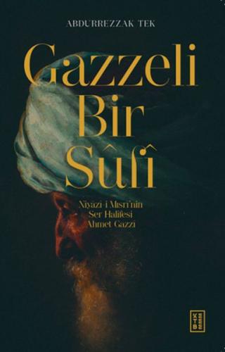 Gazzeli Bir Sûfî - Abdurrezzak Tek - Ketebe Yayınları