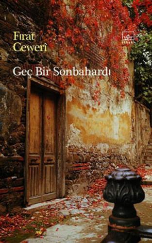 Geç Bir Sonbahardı - Fırat Ceweri - İthaki Yayınları