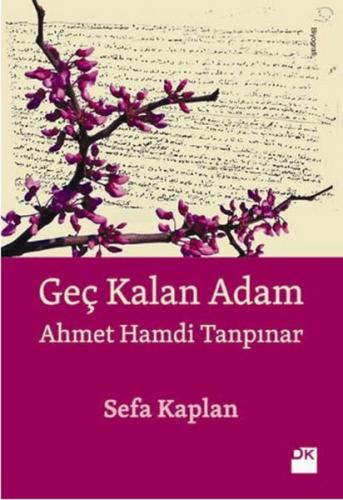 Geç Kalan Adam - Ahmet Hamdi Tanpınar - Sefa Kaplan - Doğan Kitap