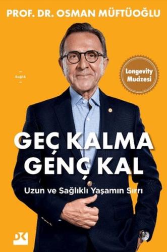 Geç Kalma Genç Kal - Osman Müftüoğlu - Doğan Kitap