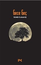 Gece Geç - Soner Karakuş - Profil Kitap