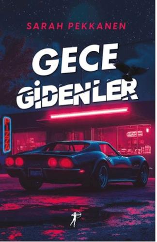 Gece Gidenler - Sarah Pekkanen - Artemis Yayınları