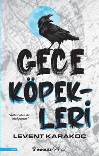 Gece Köpekleri - Levent Karakoç - İnkılap Kitabevi