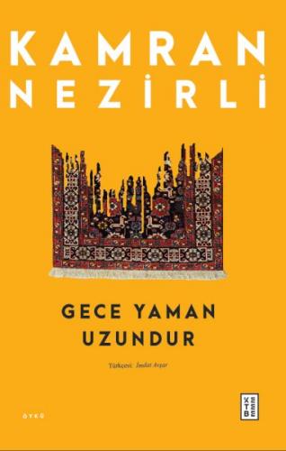 Gece Yaman Uzundur - Kamran Nezirli - Ketebe Yayınları